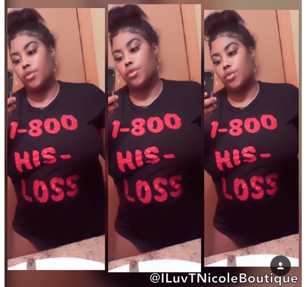 1-800-HIS-LOSS TEE