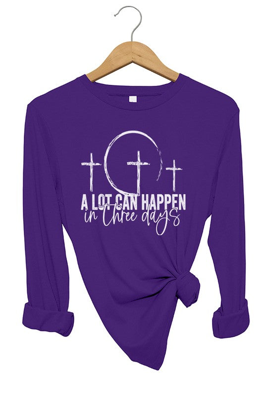 Easter A Lot Happen 3 Days Long Sleeve Top