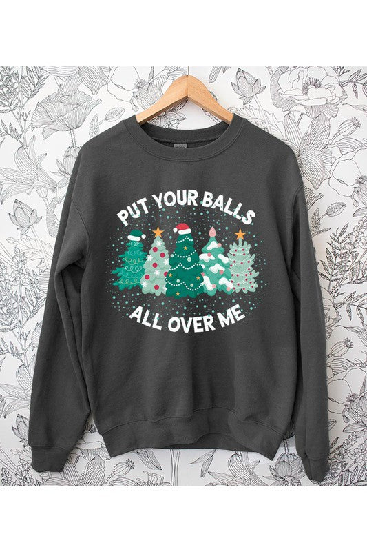 BALLS ALL OVER ME SWEATSHIRT (7 Colors)