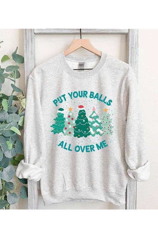 BALLS ALL OVER ME SWEATSHIRT (7 Colors)